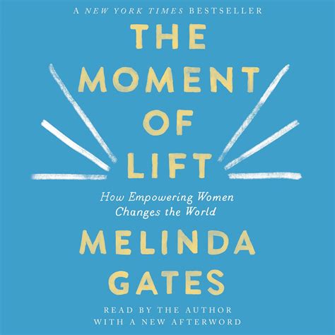 Download The Moment Of Lift How Empowering Women Changes The World By Melinda Gates