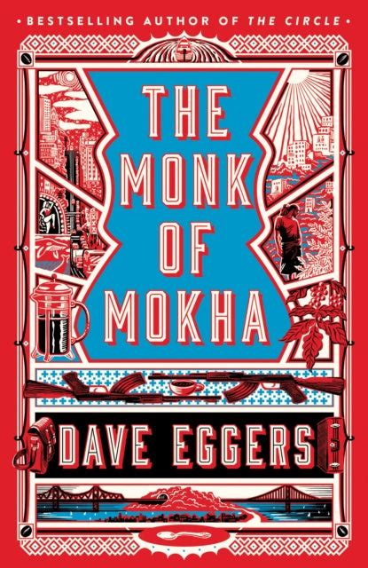 Read Online The Monk Of Mokha By Dave Eggers