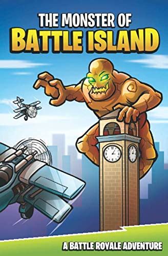 Read Online The Monster Of Battle Island A Battle Royale Adventure By Matt Korver