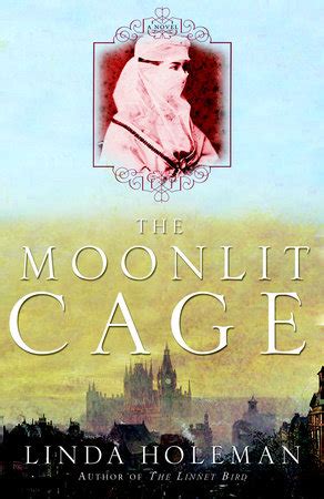 Read The Moonlit Cage By Linda Holeman