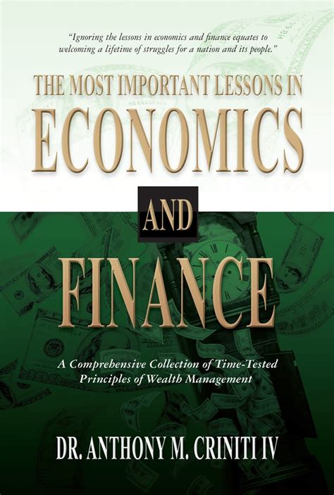 Read The Most Important Lessons In Economics And Finance A Comprehensive Collection Of Timetested Principles Of Wealth Management By Anthony M Criniti Iv