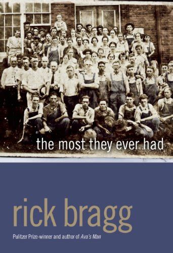 Read The Most They Ever Had By Rick Bragg