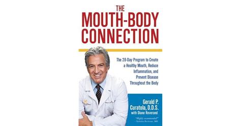 Read Online The Mouthbody Connection The 28Day Program To Create A Healthy Mouth Reduce Inflammation And Prevent Disease Throughout The Body By Gerald P Curatola