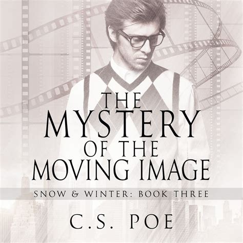 Download The Mystery Of The Moving Image Snow  Winter 3 By Cs Poe