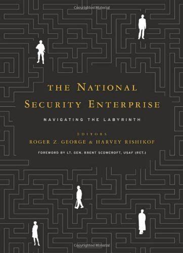 Read The National Security Enterprise Navigating The Labyrinth By Georgetown University