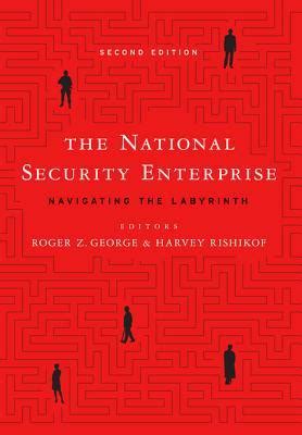 Read The National Security Enterprise Navigating The Labyrinth By Georgetown University