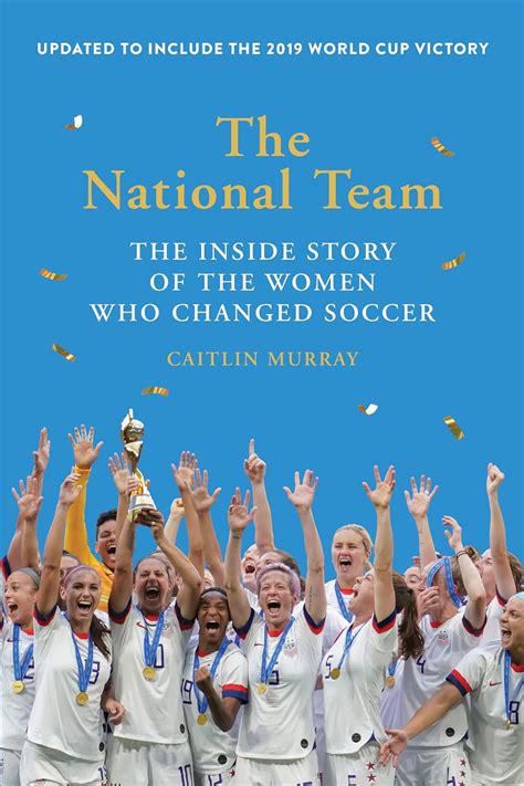 Read The National Team The Inside Story Of The Women Who Changed Soccer By Caitlin  Murray