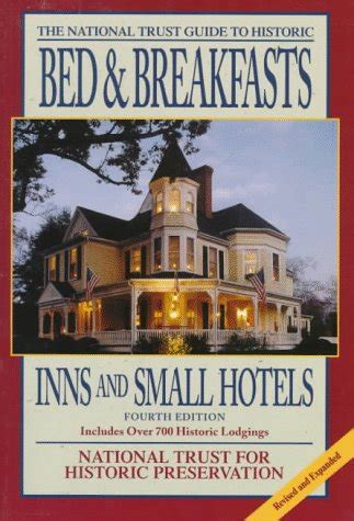 Read The National Trust Guide To Historic Bed  Breakfasts Inns And Small Hotels By National Trust For Historic Preservation