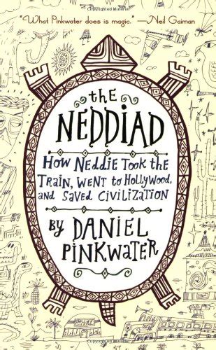 Read The Neddiad How Neddie Took The Train Went To Hollywood And Saved Civilization Neddie  Friends 1 By Daniel Pinkwater