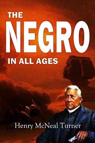 Read The Negro In All Ages 1873 By Henry Mcneal Turner
