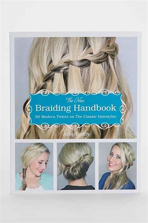 Read Online The New Braiding Handbook 60 Modern Twists On The Classic Hairstyle By Abby   Smith