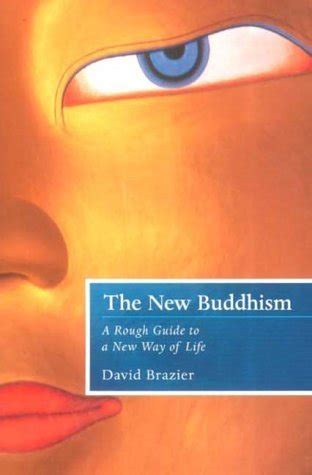 Read The New Buddhism A Rough Guide To A New Way Of Life By David Brazier