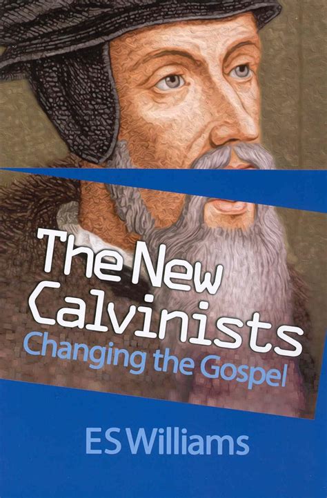 Read Online The New Calvinists By Es Williams