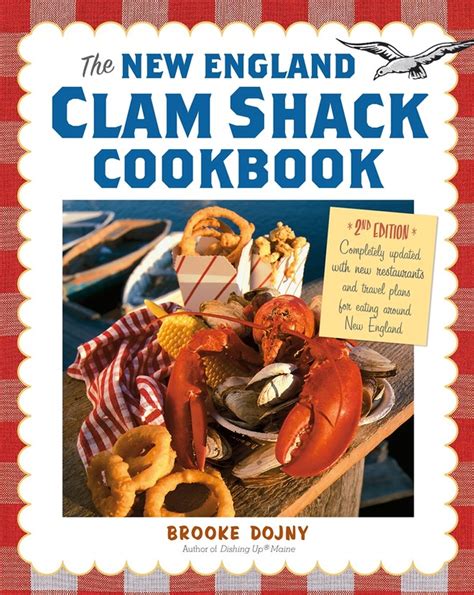 Read The New England Clam Shack Cookbook 2Nd Edition By Brooke Dojny