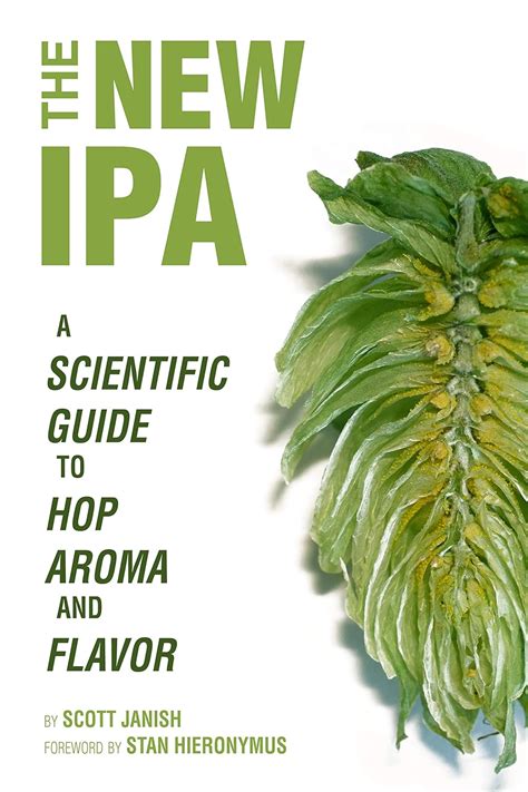 Download The New Ipa Scientific Guide To Hop Aroma And Flavor By Scott Janish