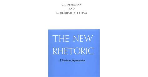 Read The New Rhetoric A Treatise On Argumentation By Cham Perelman