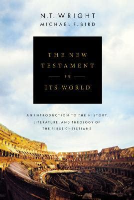 Read Online The New Testament In Its World An Introduction To The History Literature And Theology Of The First Christians By Nt Wright