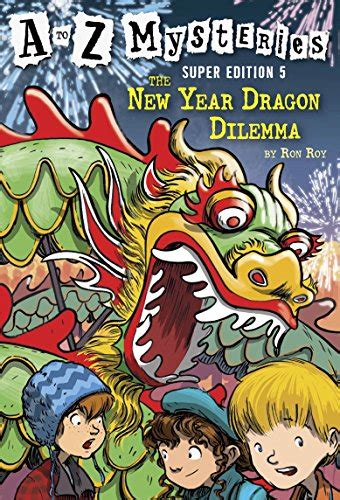 Read Online The New Year Dragon Dilemma A To Z Mysteries Super Edition 5 By Ron Roy