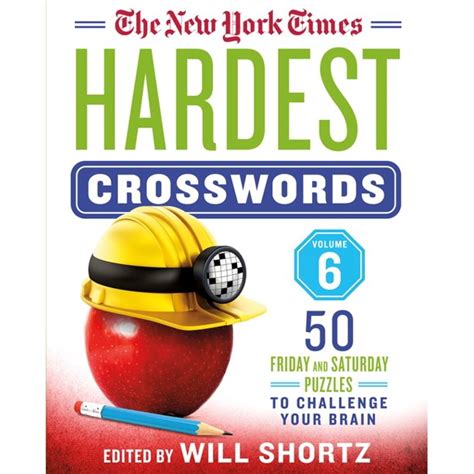 Read The New York Times Hardest Crosswords Volume 6 50 Friday And Saturday Puzzles To Challenge Your Brain By The New York Times