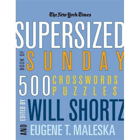 Download The New York Times Supersized Book Of Sunday Crosswords 500 Puzzles By Will Shortz
