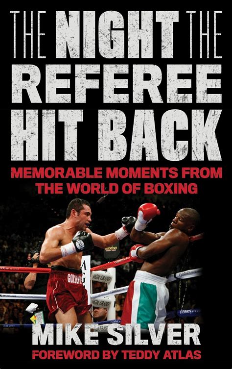 Read The Night The Referee Hit Back Memorable Moments From The World Of Boxing By Mike Silver