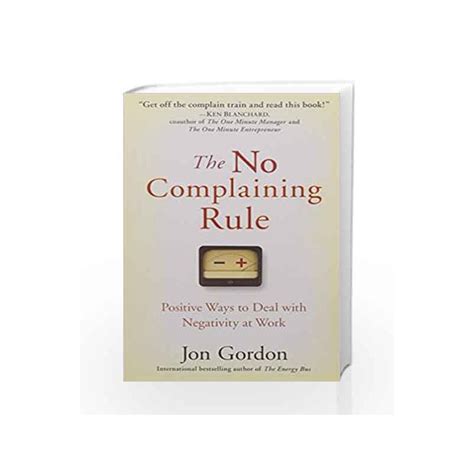 Full Download The No Complaining Rule Positive Ways To Deal With Negativity At Work By Jon Gordon