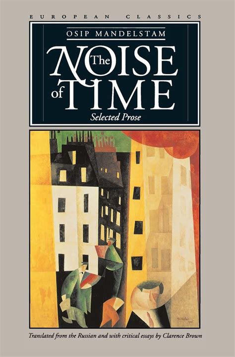 Full Download The Noise Of Time Selected Prose By Osip Mandelstam