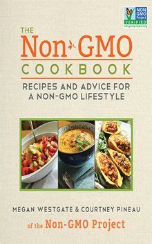 Read The Nongmo Cookbook Recipes And Advice For A Nongmo Lifestyle By Courtney Pineau