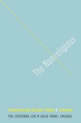 Read Online The Nonreligious Understanding Secular People And Societies By Phil Zuckerman