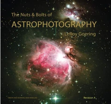 Read Online The Nuts And Bolts Of Astrophotography Hardware Software And Images By Mr Leroy John Goering