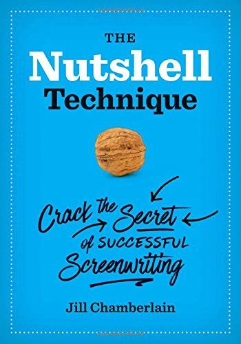 Read The Nutshell Technique Crack The Secret Of Successful Screenwriting By Jill Chamberlain