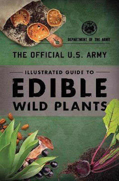 Download The Official Us Army Illustrated Guide To Edible Wild Plants By Us Department Of The Army