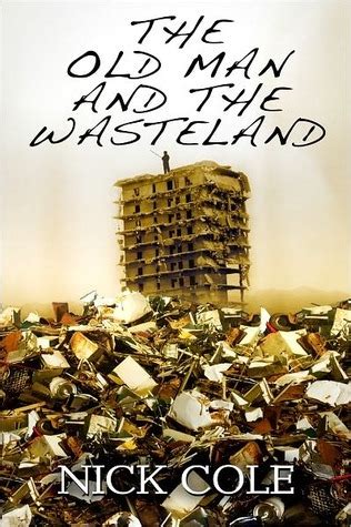 Download The Old Man And The Wasteland The Wasteland Saga 1 By Nick Cole