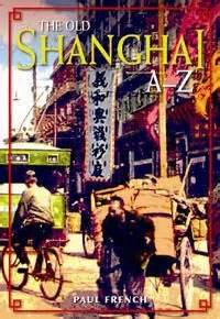 Full Download The Old Shanghai Az By Paul   French