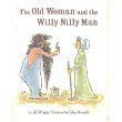 Full Download The Old Woman And The Willy Nilly Man By Jill  Wright