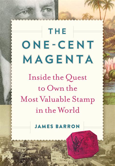 Read Online The Onecent Magenta Inside The Quest To Own The Most Valuable Stamp In The World By James Barron