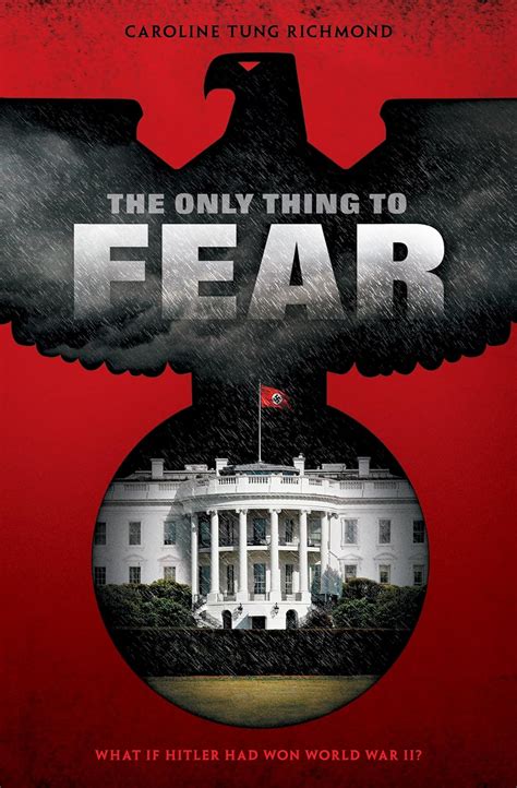 Full Download The Only Thing To Fear By Caroline Tung Richmond