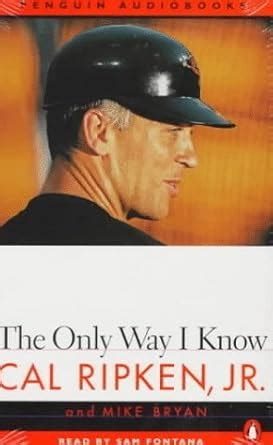 Read The Only Way I Know By Cal Ripken Jr