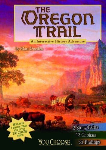 Read The Oregon Trail An Interactive History Adventure You Choose History By Matt Doeden