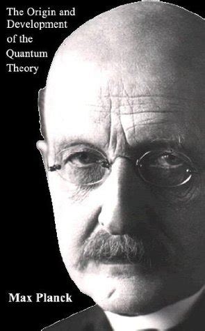 Read The Origin And Development Of The Quantum Theory With A Scientific Autobiography By Max Planck