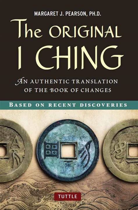 Read The Original I Ching An Authentic Translation Of The Book Of Changes By Margaret J Pearson