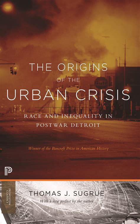 Read Online The Origins Of The Urban Crisis Race And Inequality In Postwar Detroit  Updated Edition By Thomas J Sugrue