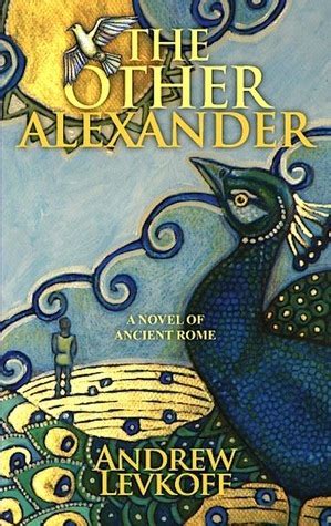 Read The Other Alexander The Bow Of Heaven 1 By Andrew Levkoff
