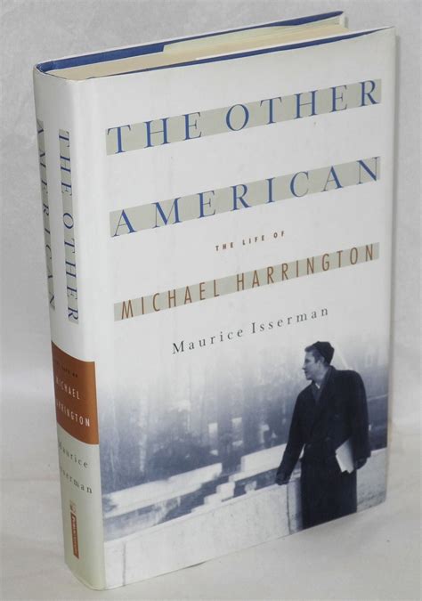 Read Online The Other American The Life Of Michael Harrington By Maurice Isserman