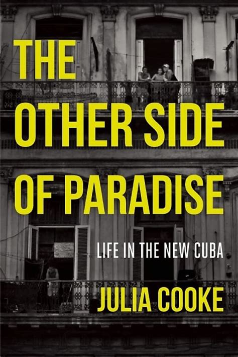 Read Online The Other Side Of Paradise Life In The New Cuba By Julia  Cooke