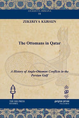 Read Online The Ottomans In Qatar A History Of Angloottoman Conflicts In The Persian Gulf By Zekeriya Kurun