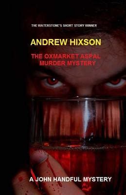 Read Online The Oxmarket Aspal Murder Mystery  A John Handful Novel 2 By Andrew Hixson