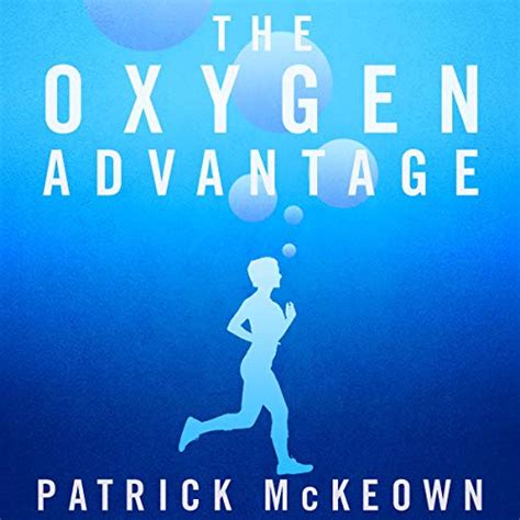 Download The Oxygen Advantage Simple Scientifically Proven Breathing Techniques To Help You Become Healthier Slimmer Faster And Fitter By Patrick Mckeown