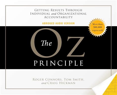 Full Download The Oz Principle Getting Results Through Individual And Organizational Accountability By Roger Connors