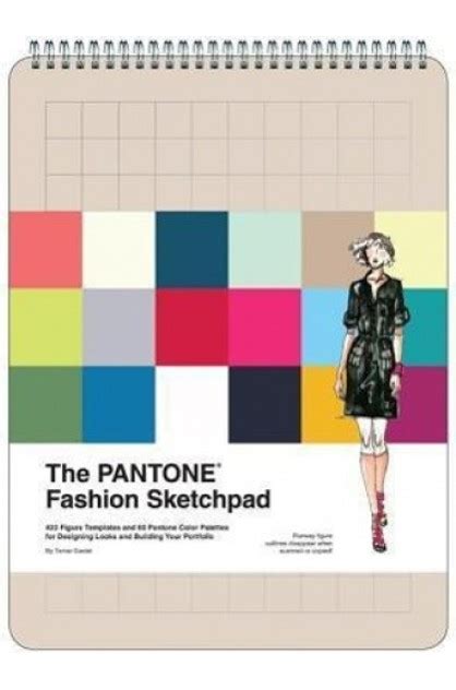 Download The Pantone Fashion Sketchpad 420 Figure Templates And 60 Pantone Color Palettes For Designing Looks And Building Your Portfolio By Tamar Daniel